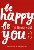 Okładka książki Be Happy Be You The teenage guide to boost happiness and resilience