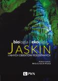 Okładka książki Biologia i ekologia jaskiń i innych obiektów podziemnych