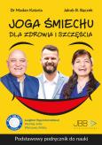 Joga śmiechu. Dla zdrowia i szczęścia. Autor: Bączek Jakub B., Madan Kataria. Dobreksiazki.pl Okładka książki Joga śmiechu. Dla zdrowia i szczęścia