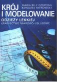 Krój i modelowanie odzieży lekkiej Krawiectwo miarowo-usługowe. Autor: Mierowska Karolina, Bily-Czopowa Maria. Dobreksiazki.pl Okładka książki Krój i modelowanie odzieży lekkiej Krawiectwo miarowo-usługowe