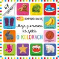 Moja pierwsza książka o kolorach. Akademia mądrego dziecka. Odkrywaj i baw się. Autor: Aimee Chapman, Natalie Munday, AMY OLIVER. Dobreksiazki.pl Okładka książki Moja pierwsza książka o kolorach. Akademia mądrego dziecka. Odkrywaj i baw się