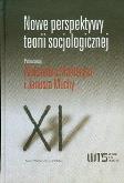 Okładka książki Nowe perspektywy teorii socjologicznej Wybór tekstów