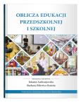 Okładka książki Oblicza edukacji przedszkolnej i szkolnej
