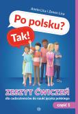 Okładka książki Po polsku? Tak! Zeszyt ćwiczeń cz.1 dla cudzoziemców do nauki języka polskiego