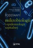 Okładka książki Podstawy mikrobiologii i epidemiologii szpitalnej