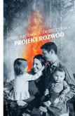 Projekt rozwód. Autor: Izabela Kosmala-Świerczyńska. Dobreksiazki.pl Okładka książki Projekt rozwód