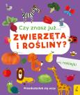 Okładka książki Przedszkolak się uczy Czy znasz już... zwierzęta i rośliny?