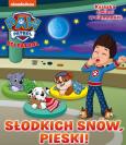 Okładka książki Psi Patrol. Słodkich snów! Słodkich snów, pieski!