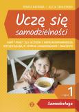 Okładka książki Uczę się samodzielności cz. 1: Samoobsługa. Karty pracy dla uczniów z niepełnosprawnością intelektualną w stopniu umiarkowanym i znacznym