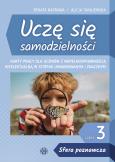 Okładka książki Uczę się samodzielności cz. 3: Sfera poznawcza. Karty pracy dla uczniów z niepełnosprawnością intelektualną w stopniu umiarkowanym i znacznym