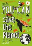 You Can save the planet. Autor: Bell Lucy. Dobreksiazki.pl Okładka książki You Can save the planet