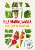Okładka książki Bez marnowania Kuchnia zero waste