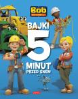 Okładka książki Bob Budowniczy. Bajki 5 minut przed snem