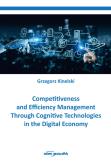 Competitiveness and Efficiency Management Through Cognitive Technologies in the Digital Economy. Autor: Grzegorz Kinelski. Dobreksiazki.pl Okładka książki Competitiveness and Efficiency Management Through Cognitive Technologies in the Digital Economy