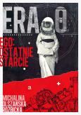 Era Zero. Ego, ostatnie starcie. Autor: Michalina Olszańska-Rozbicka. Dobreksiazki.pl Okładka książki Era Zero. Ego, ostatnie starcie
