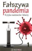 Okładka książki Fałszywa pandemia. Krytyka naukowców i lekarzy cz.1