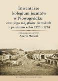 Okładka książki Inwentarze kolegium jezuitów w Nowogródku oraz jego majątków ziemskich z przełomu roku 1773 i 1774