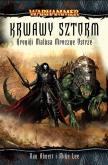 Krwawy Sztorm. Kroniki Malusa Darkblade'a. Autor: Abnett Dan, MIKE LEE. Dobreksiazki.pl Okładka książki Krwawy Sztorm. Kroniki Malusa Darkblade'a