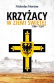 Okładka książki Krzyżacy w Ziemi Świętej 1190-1291