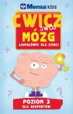 Okładka książki Mensa Kids Ćwicz swój mózg Łamigłówki dla dzieci 3