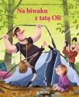 Okładka książki Na biwaku z tatą Oli. Tata Oli, tom 3