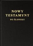 Nowy Testamynt po ślonsku. Autor: Tobor Gabriel. Dobreksiazki.pl Okładka książki Nowy Testamynt po ślonsku