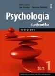 Okładka książki Psychologia Akademicka Tom 1. Podręcznik (dodruk 2020)
