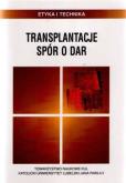 Okładka książki Transplantacje. Spór o dar