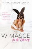 Okładka książki W masce jej do twarzy