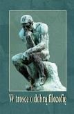 Okładka książki W trosce o dobrą filozofię