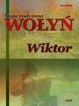 Okładka książki Wiktor. Saga rodzinna Wołyń. Tom 2