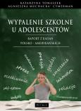 Okładka książki Wypalenie szkolne u adolescentów. Raport z badań polsko - amerykańskich