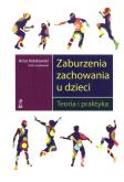 Okładka książki Zaburzenia zachowania u dzieci. Teoria i praktyka (dodruk 2020)