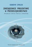 Okładka książki Zarządzanie projektami w przedsiębiorstwie. Perspektywa czwartej rewolucji przemysłowej