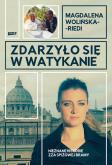 Okładka książki Zdarzyło się w Watykanie. Nieznane historie zza Spiżowej  Bramy