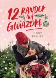 12 randek na Gwiazdkę. Autor: Jenny Bayliss. Dobreksiazki.pl Okładka książki 12 randek na Gwiazdkę