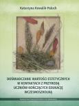 Doświadczanie wartości estetycznych w kontaktach... Autor: Katarzyna Kowalik-Paluch. Dobreksiazki.pl Okładka książki Doświadczanie wartości estetycznych w kontaktach..