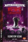 Okładka książki Historie z dreszczykiem J.Bannister 41 Egzorcyzmy Jessiki