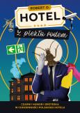 Hotel z piekła rodem. Autor: Robert O.. Dobreksiazki.pl Okładka książki Hotel z piekła rodem