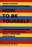 How to Be Yourself. Autor: Doonan Simon. Dobreksiazki.pl Okładka książki How to Be Yourself