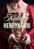 Okładka książki Kobiety Henryka VIII (wydanie 2)