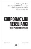 Okładka książki Korporacyjni Rebelianci. Niech praca będzie frajdą