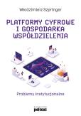 Okładka książki Platformy cyfrowe i gospodarka współdzielenia. Problemy instytucjonalne