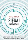 Okładka książki Sięgaj jak najdalej. Dlaczego ludzie o szerokich zainteresowaniach wygrywają w wyspecjalizowanym świecie
