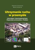 Okładka książki Utrzymanie ruchu w przemyśle. Informatyka i cyberbezpieczeństwo. Diagnostyka przemysłowa. Praktyka