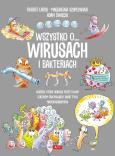 Wszystko o wirusach i bakteriach. Autor: Robert Lasek, Magdalena Szuplewska. Dobreksiazki.pl Okładka książki Wszystko o wirusach i bakteriach