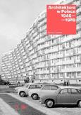 Architektura w Polsce 1945-1989. Autor: Cymer Anna. Dobreksiazki.pl Okładka książki Architektura w Polsce 1945-1989