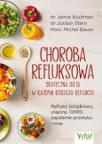 Choroba refluksowa – skuteczna dieta w każdym rodzaju refluksu.  Refluks żołądkowy, utajony, GERD, zapalenie przełyku i inne. Autor: Jamie Koufman, Jordan Stern, Marc Michel Bauer. Dobreksiazki.pl Okładka książki Choroba refluksowa – skuteczna dieta w każdym rodzaju refluksu.  Refluks żołądkowy, utajony, GERD, zapalenie przełyku i inne