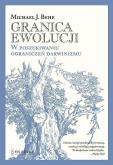 Okładka książki Granica ewolucji. W poszukiwaniu ograniczeń darwinizmu.