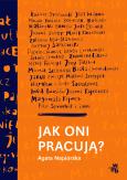 Okładka książki Jak oni pracują? Rozmowy z polskimi twórcami - uszkodzone